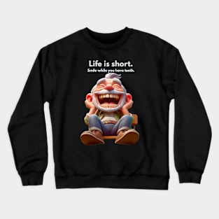 Smile - Life is short Crewneck Sweatshirt